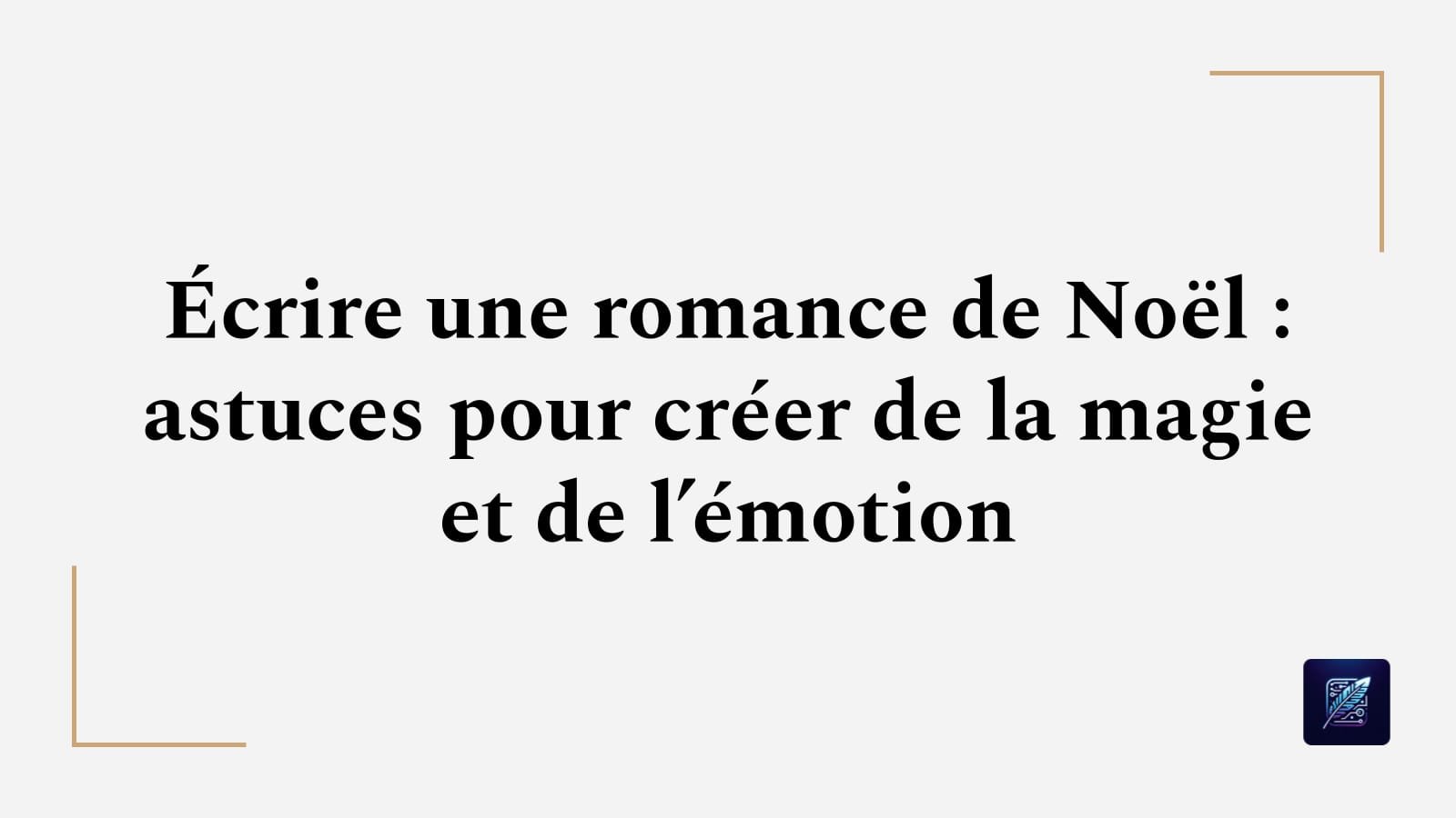 Écrire une romance de Noël : astuces pour créer de la magie et de l’émotion