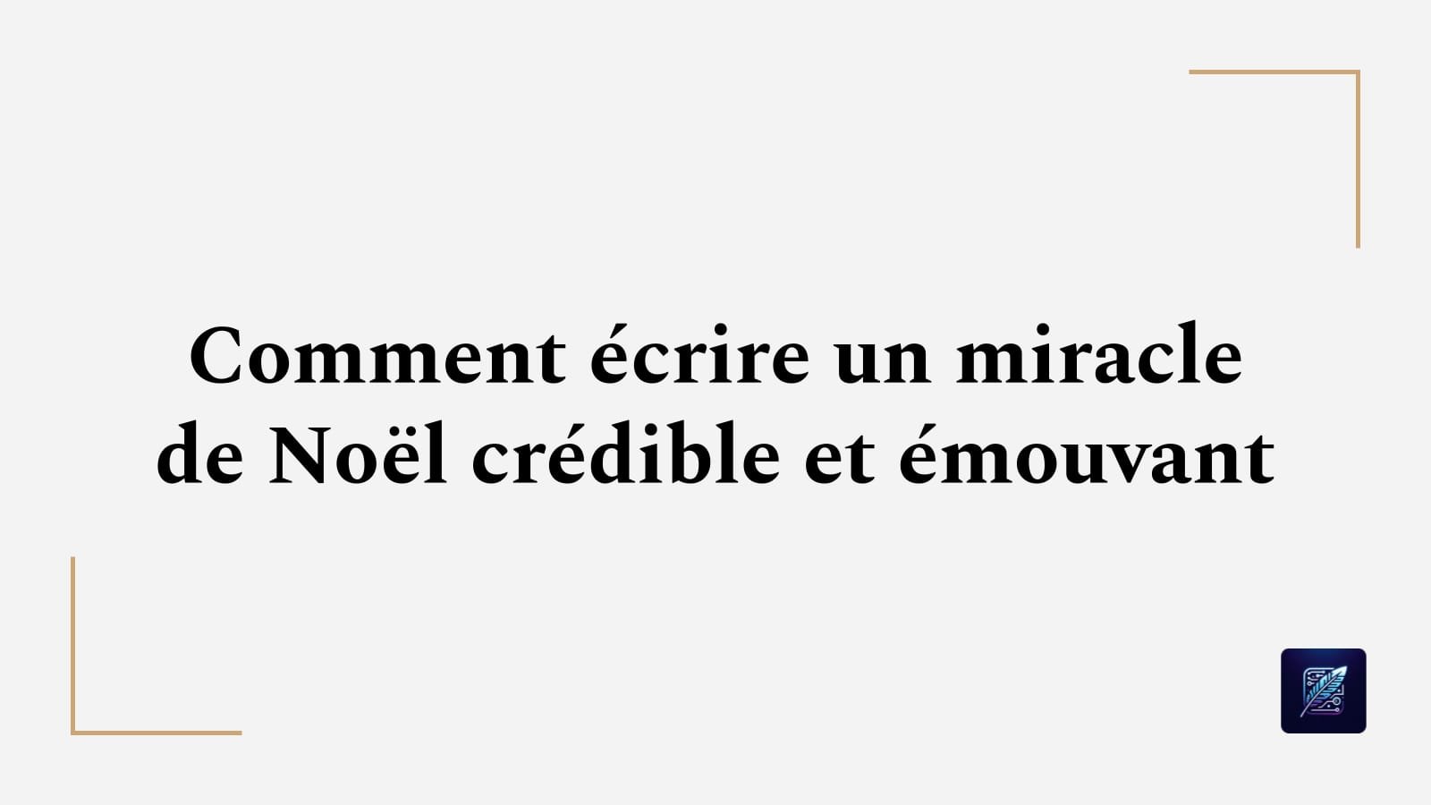 Comment écrire un miracle de Noël crédible et émouvant