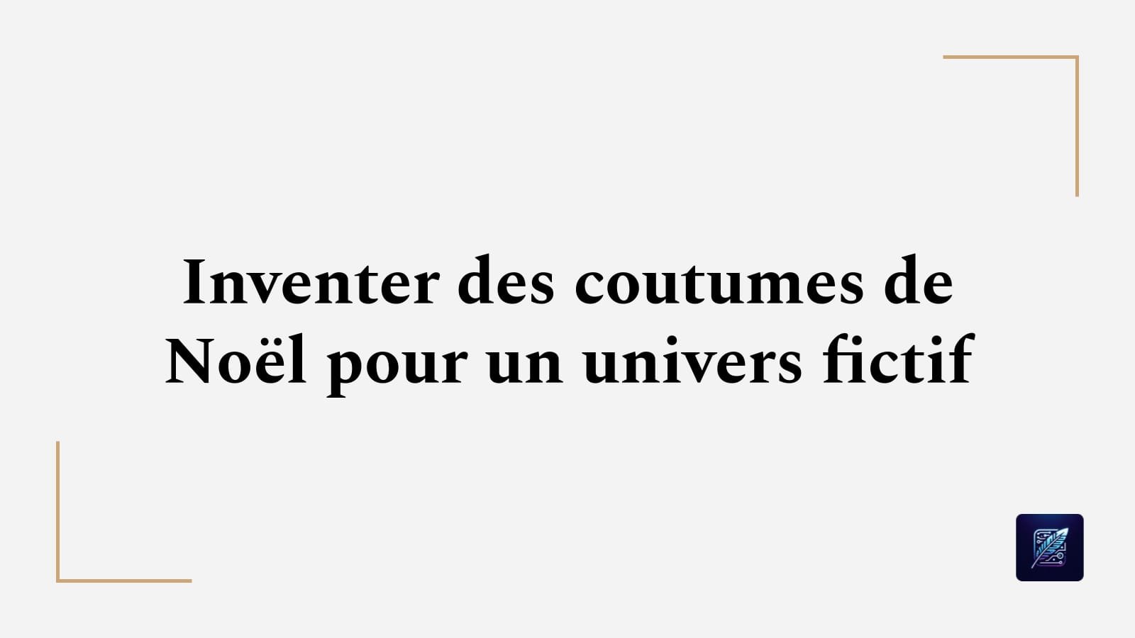 Inventer des coutumes de Noël pour un univers fictif