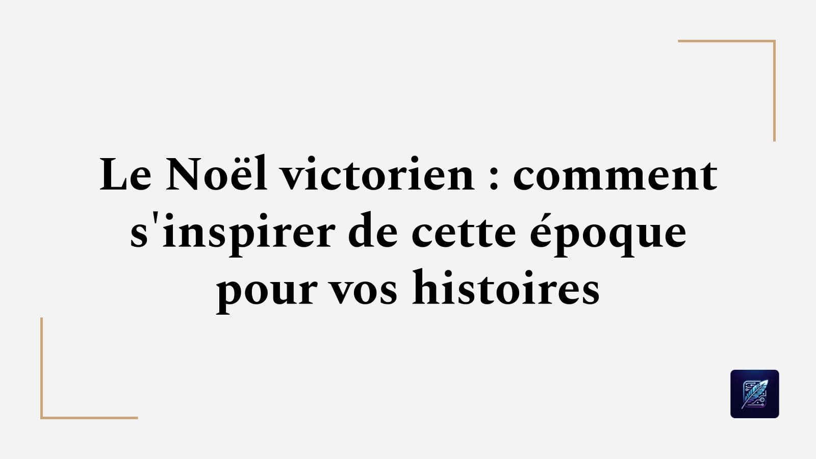 Le Noël victorien : comment s’inspirer de cette époque pour vos histoires